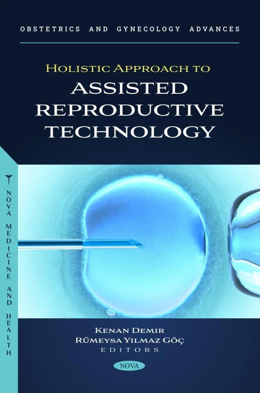 Holistic Approach to Assisted Reproductive Technology (Obstetrics and Gynecology Advances Series)