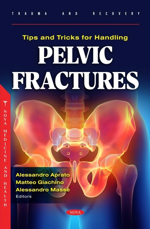 Tips and Tricks for Handling Pelvic Fractures (Trauma and Recovery Series)