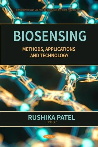 Biosensing: Methods, Applications and Technology (Biochemistry and Molecular Biology in the Post Genomic Era Series)