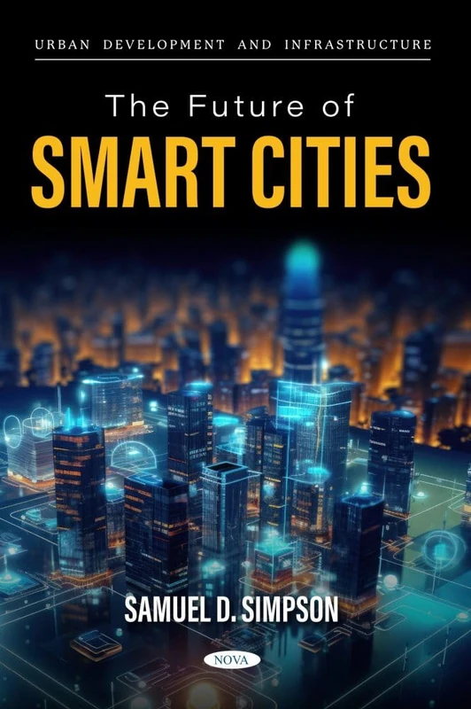 The Future of Smart Cities (Urban Development and Infrastructure Series)
