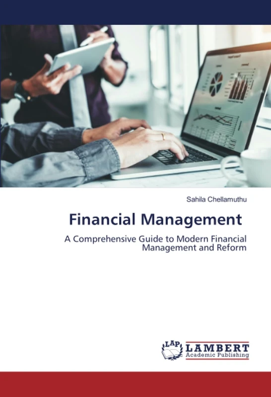 Financial Management: A Comprehensive Guide to Modern Financial Management and Reform