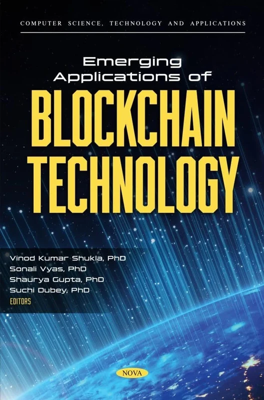 Emerging Applications of Blockchain Technology (Computer Science, Technology and Applications Series)
