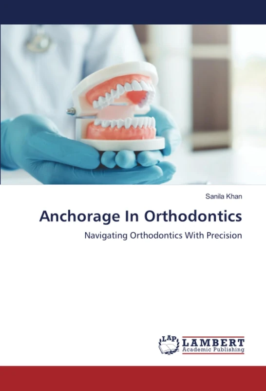 Anchorage In Orthodontics: Navigating Orthodontics With Precision