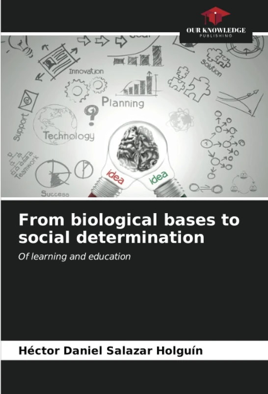 From biological bases to social determination: Of learning and education