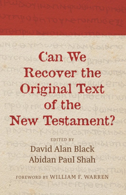 Can We Recover the Original Text of the New Testament?