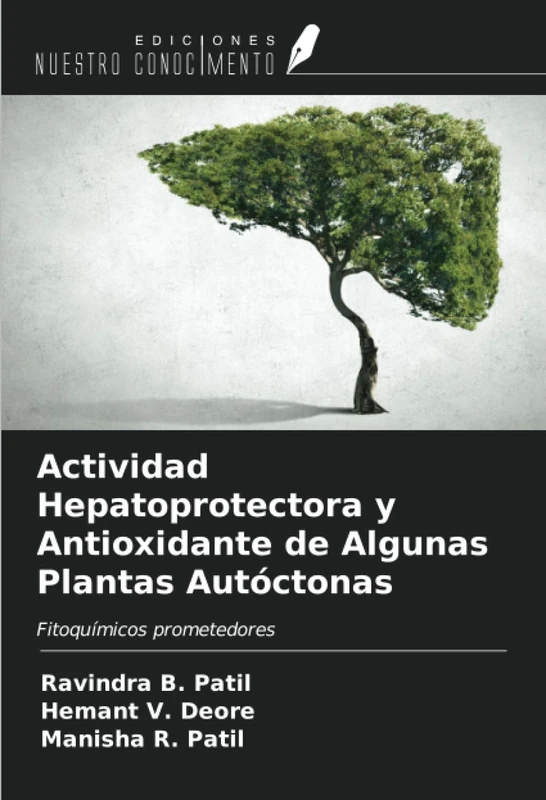 Actividad Hepatoprotectora y Antioxidante de Algunas Plantas Autóctonas: Fitoquímicos prometedores