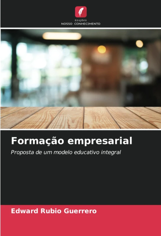 Formação empresarial: Proposta de um modelo educativo integral