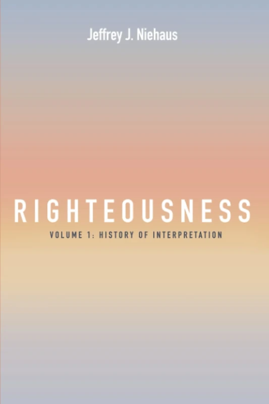 Righteousness, Volume 1: History of Interpretation