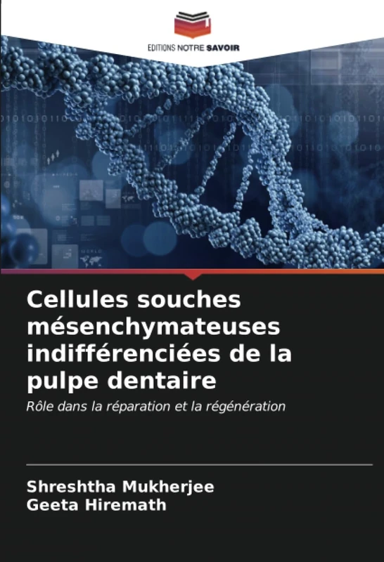 Cellules souches mésenchymateuses indifférenciées de la pulpe dentaire: Rôle dans la réparation et la régénération
