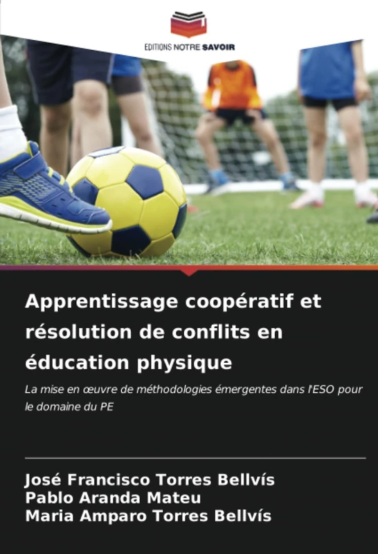 Apprentissage coopératif et résolution de conflits en éducation physique: La mise en œuvre de méthodologies émergentes dans l'ESO pour le domaine du PE