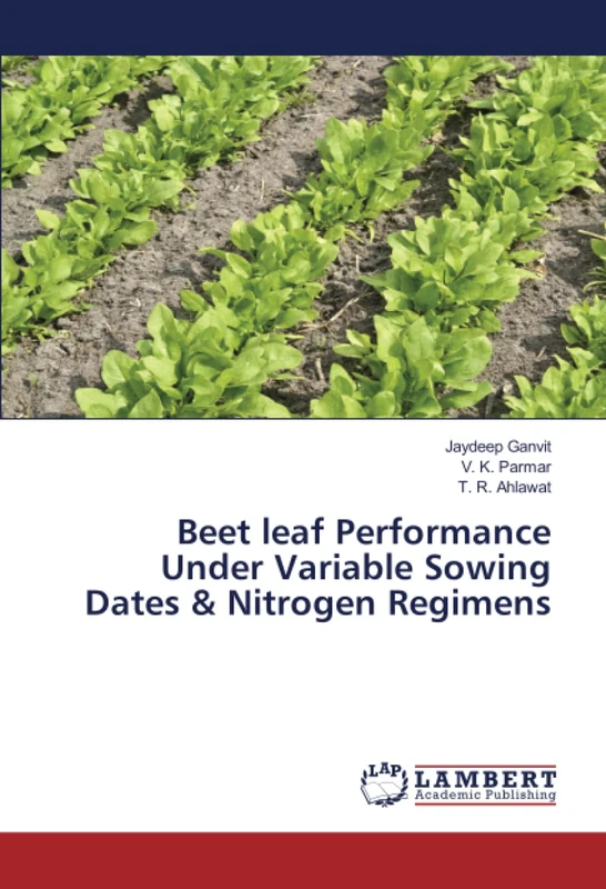 Beet leaf Performance Under Variable Sowing Dates & Nitrogen Regimens