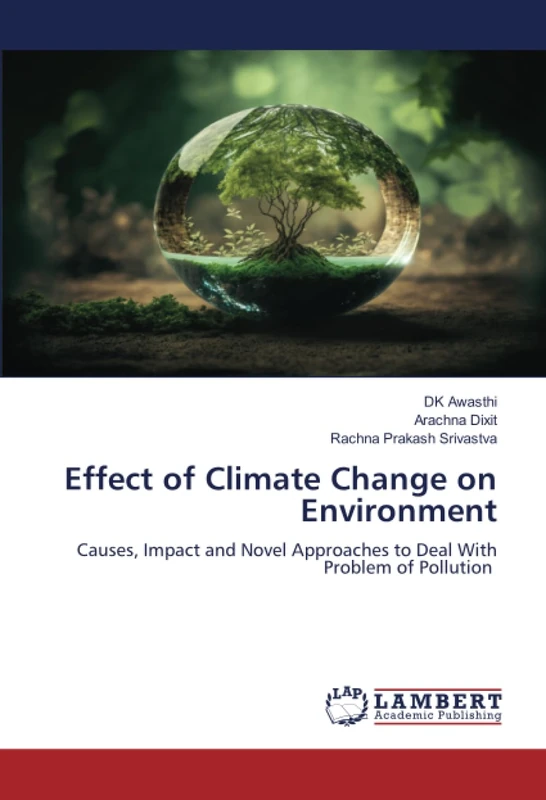 Effect of Climate Change on Environment: Causes, Impact and Novel Approaches to Deal With Problem of Pollution