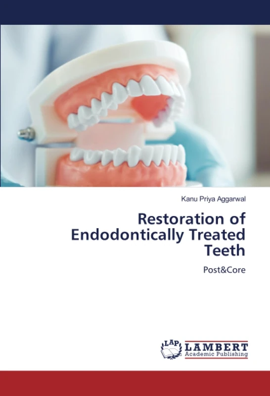 Restoration of Endodontically Treated Teeth: Post&Core