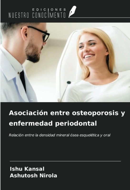 Asociación entre osteoporosis y enfermedad periodontal: Relación entre la densidad mineral ósea esquelética y oral