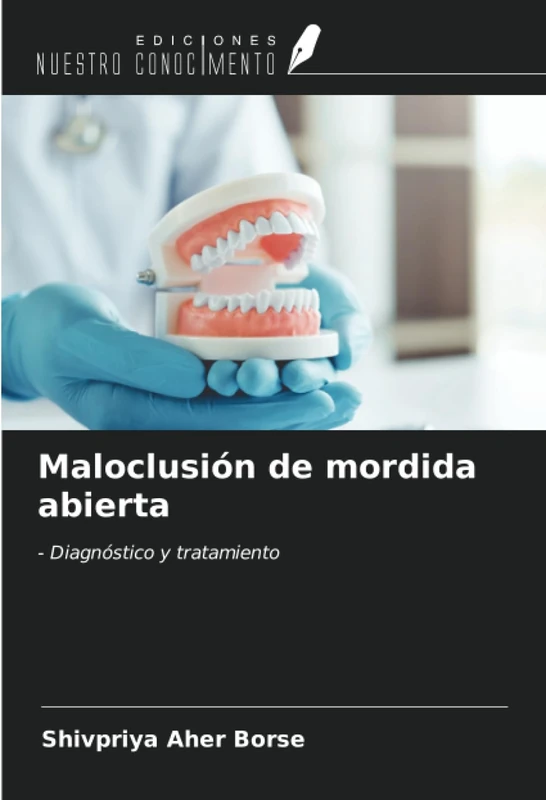 Maloclusión de mordida abierta: - Diagnóstico y tratamiento