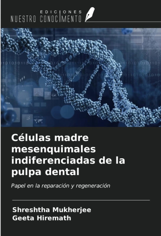 Células madre mesenquimales indiferenciadas de la pulpa dental: Papel en la reparación y regeneración
