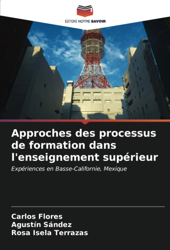 Approches des processus de formation dans l'enseignement supérieur: Expériences en Basse-Californie, Mexique