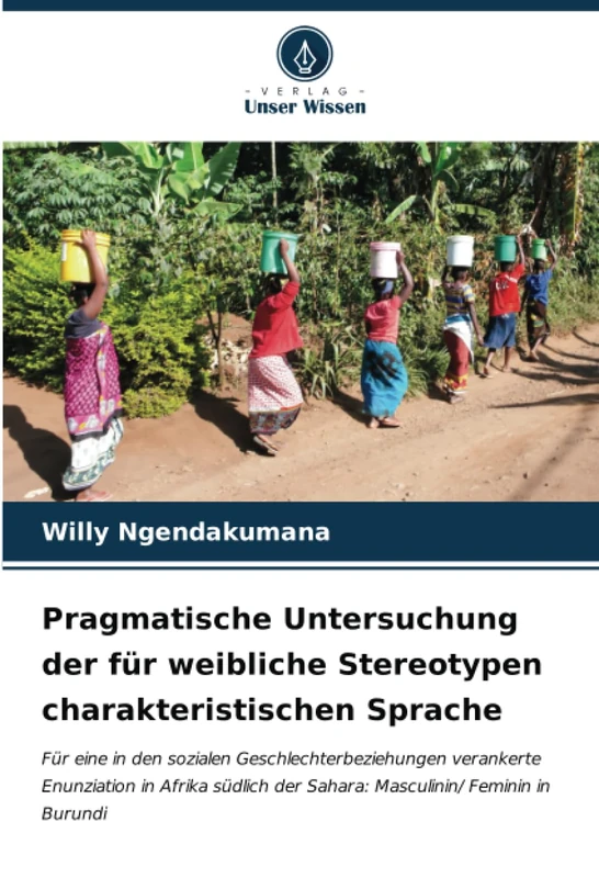 Pragmatische Untersuchung der für weibliche Stereotypen charakteristischen Sprache