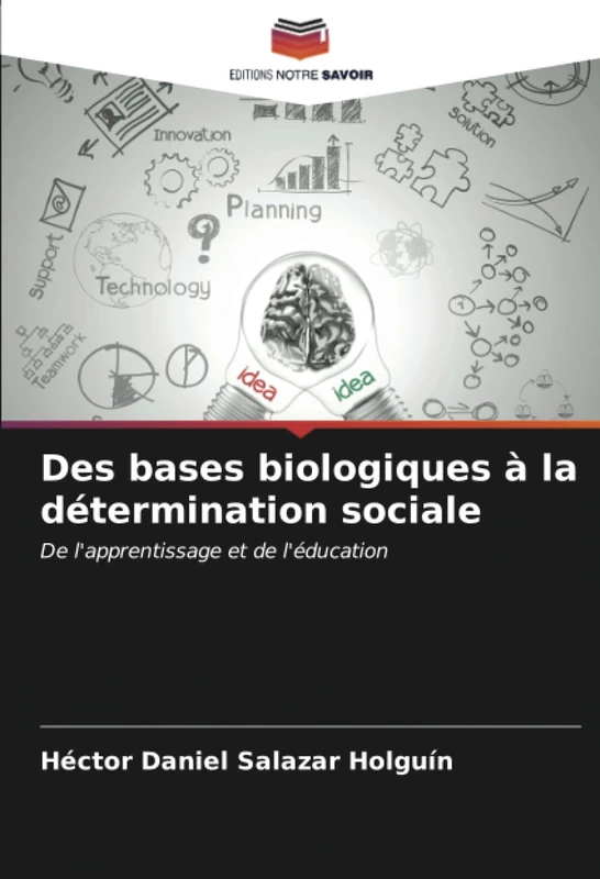 Des bases biologiques à la détermination sociale: De l'apprentissage et de l'éducation