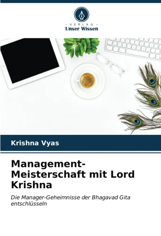 Management-Meisterschaft mit Lord Krishna: Die Manager-Geheimnisse der Bhagavad Gita entschlüsseln - Image 1