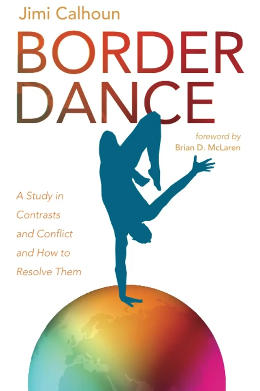 Border Dance: A Study in Contrasts and Conflict and How to Resolve Them - Image 1