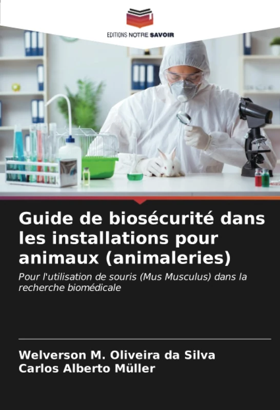 Guide de biosécurité dans les installations pour animaux (animaleries): Pour l'utilisation de souris (Mus Musculus) dans la recherche biomédicale - Image 1
