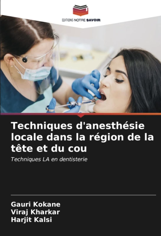 Techniques d'anesthésie locale dans la région de la tête et du cou: Techniques LA en dentisterie