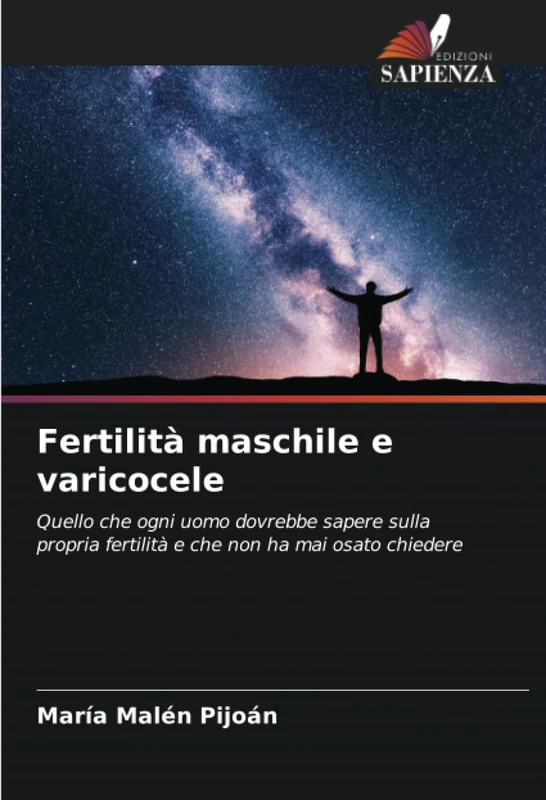 Fertilità maschile e varicocele: Quello che ogni uomo dovrebbe sapere sulla propria fertilità e che non ha mai osato chiedere