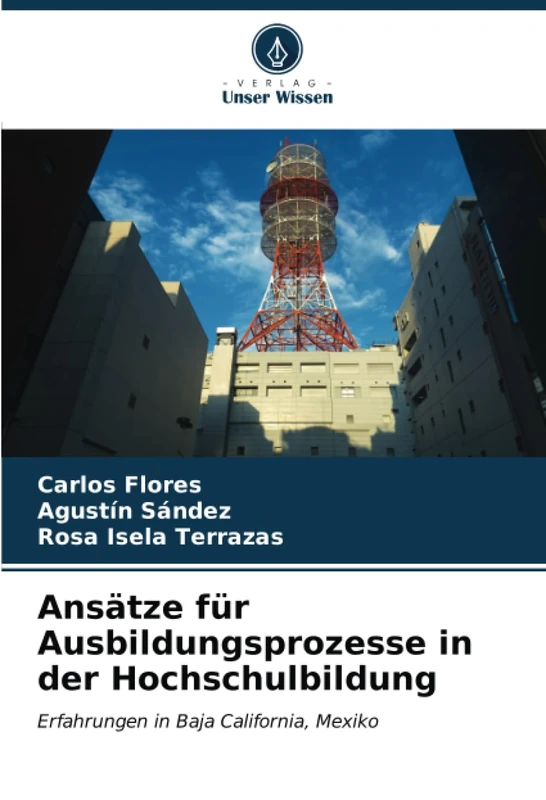 Ansätze für Ausbildungsprozesse in der Hochschulbildung: Erfahrungen in Baja California, Mexiko
