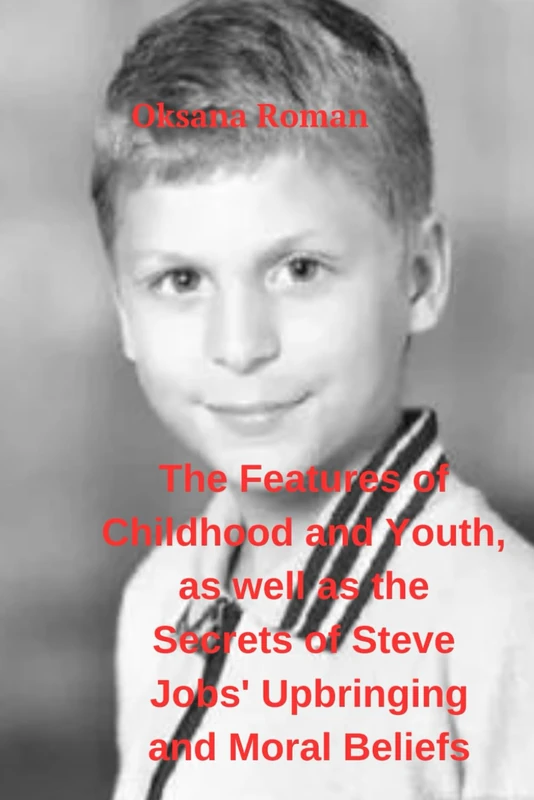 The Features of Childhood and Youth, as well as the Secrets of Steve Jobs' Upbringing and Moral Beliefs - Image 1