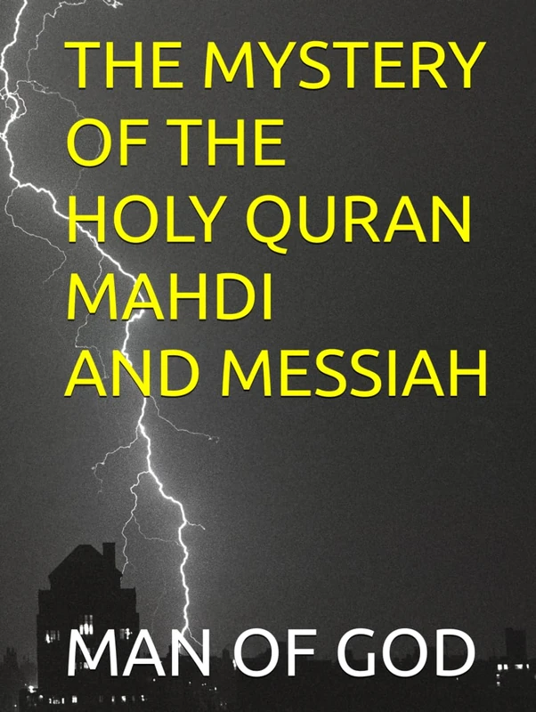THE MYSTERY OF THE HOLY QURAN MAHDI AND MESSIAH.