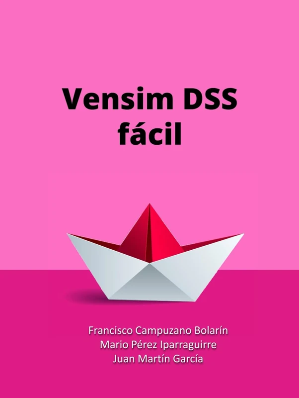 Vensim DSS fácil: Modelos de simulación basados en Dinámica de Sistemas