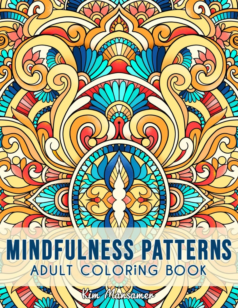 Mindfulness Patterns: Relaxing Coloring Book For Adults With Simple Mandala-Style Patterns For Stress Relief.