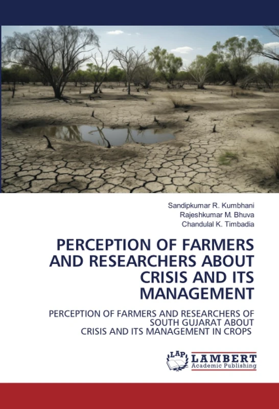 PERCEPTION OF FARMERS AND RESEARCHERS ABOUT CRISIS AND ITS MANAGEMENT: PERCEPTION OF FARMERS AND RESEARCHERS OF SOUTH GUJARAT ABOUT CRISIS AND ITS MANAGEMENT IN CROPS - Image 1