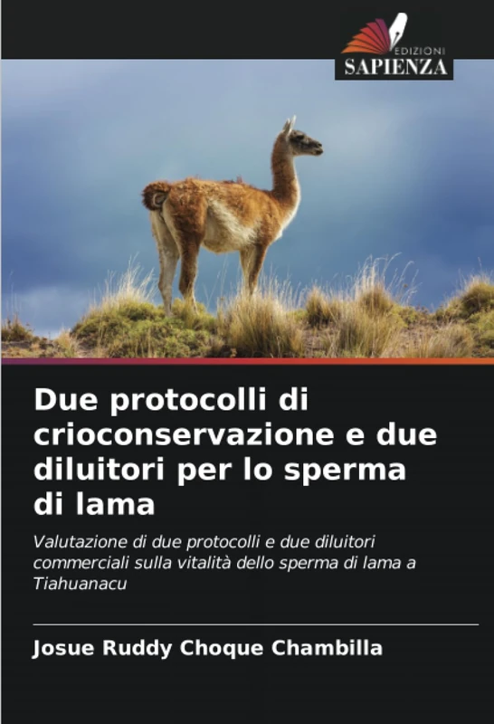 Due protocolli di crioconservazione e due diluitori per lo sperma di lama: Valutazione di due protocolli e due diluitori commerciali sulla vitalità dello sperma di lama a Tiahuanacu