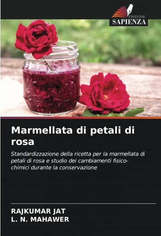 Marmellata di petali di rosa: Standardizzazione della ricetta per la marmellata di petali di rosa e studio dei cambiamenti fisico-chimici durante la conservazione - Image 1