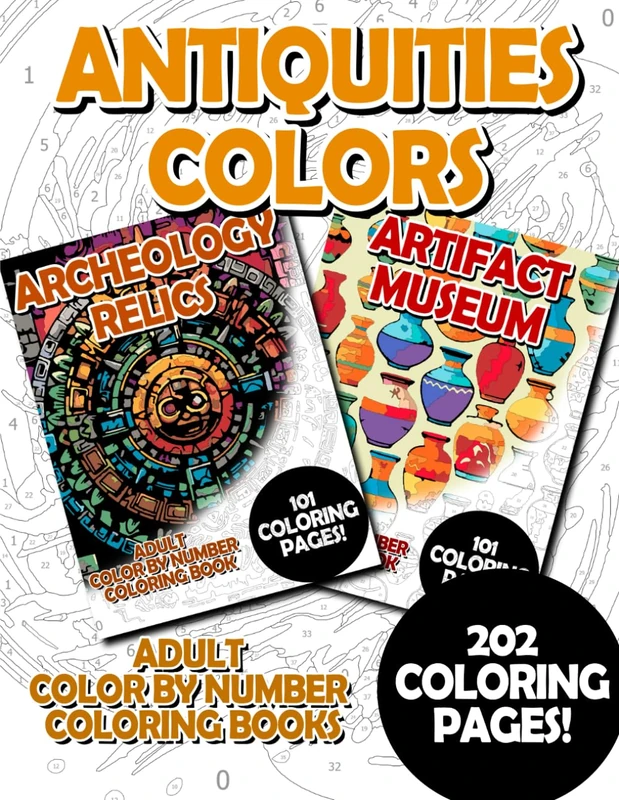Antiquities Colors: Adult Color by Number Coloring Book for Relaxing and Mindfulness (premium adult color by number coloring bundles)