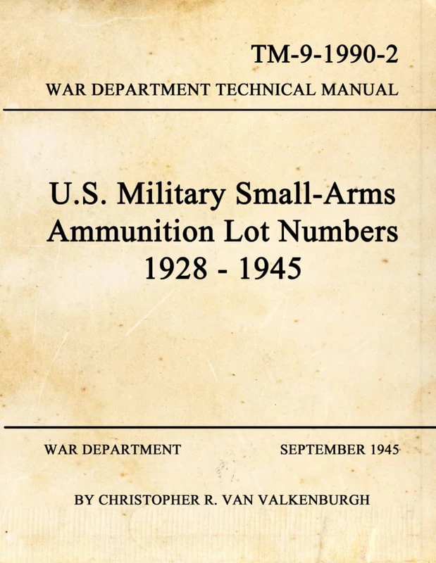 U.S. Military Small-Arms Ammunition Lot Numbers 1928-1945