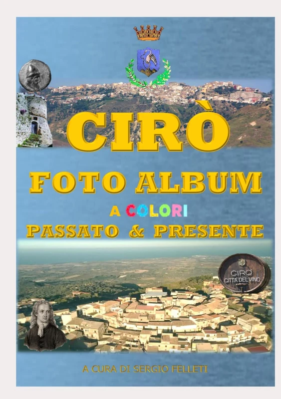CIRÒ – FOTO ALBUM: Passato & Presente