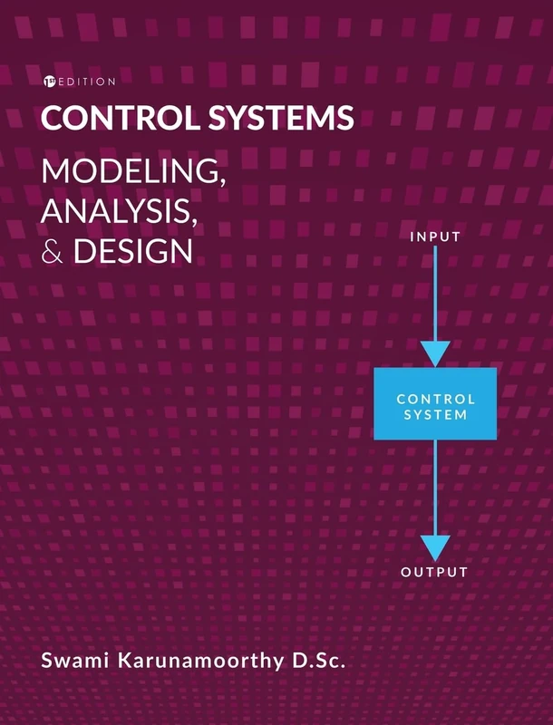 Control Systems: Modeling, Analysis, and Design