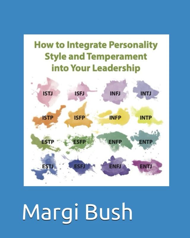 How Integrate Personality Style and Temperament into Your Leadership