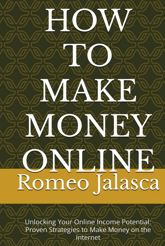 HOW TO MAKE MONEY ONLINE: Unlocking Your Online Income Potential: Proven Strategies to Make Money on the Internet (MONEY MAKING SERIES)