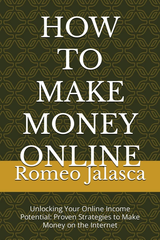 HOW TO MAKE MONEY ONLINE: Unlocking Your Online Income Potential: Proven Strategies to Make Money on the Internet (MONEY MAKING SERIES) - Image 1