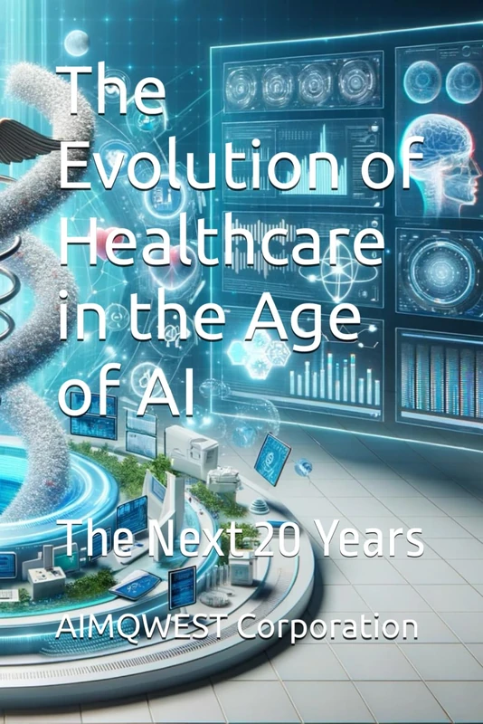 The Evolution of Healthcare in the Age of AI: The Next 20 Years