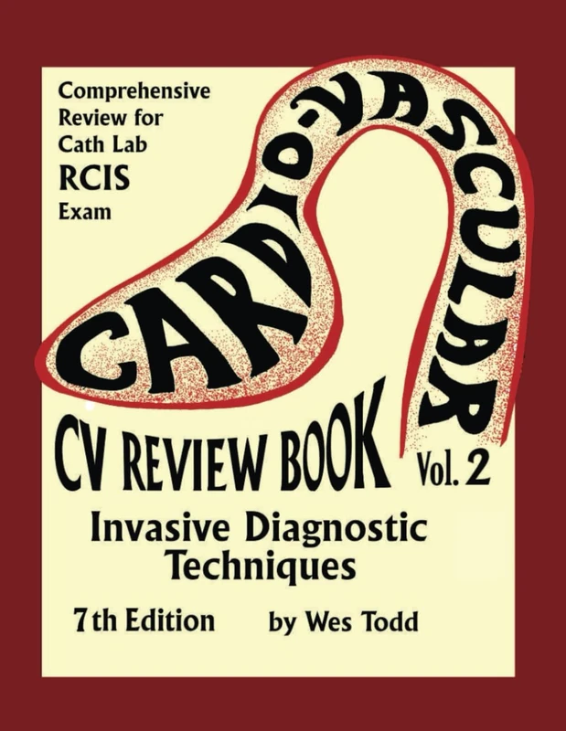 CV Review Book Volume II: Invasive Diagnostic Techniques: Todd's Cardiovascular Review