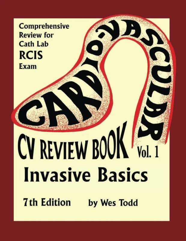 CV Review Book Volume 1: Invasive Basics for the Cath Lab (Todd's Cardiovascular Review Books)