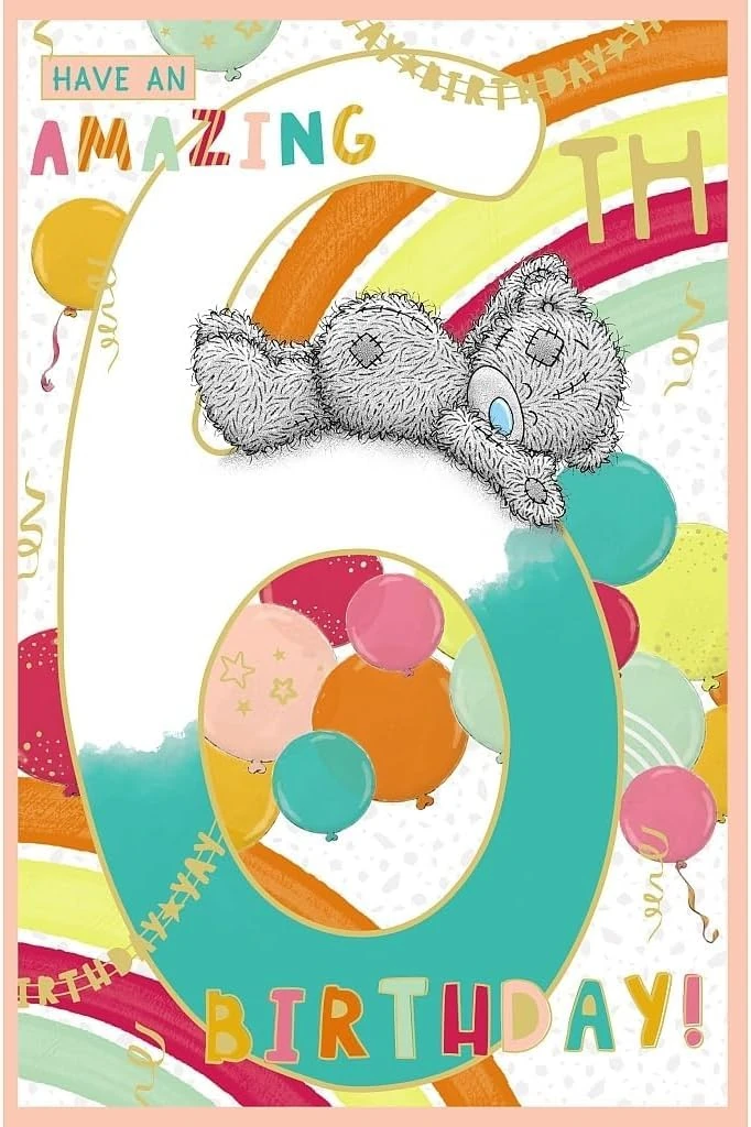 Me To You Tatty Teddy Age 6 Birthday Card, Have An Amazing Birthday! - Official Collection