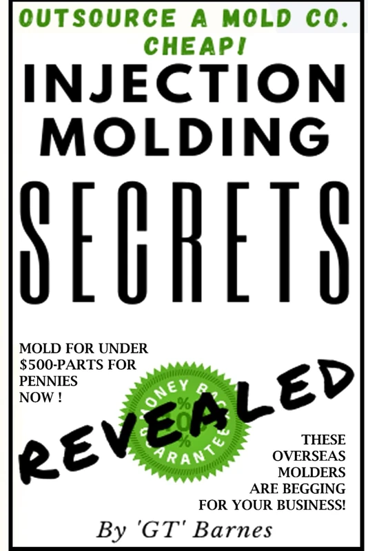 Injection Molding Secrets - Revealed: Make money with injection molding