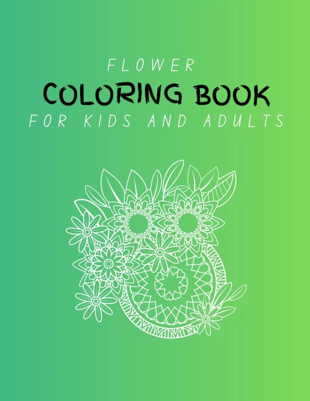 Beautiful Flower Adult Coloring Book: Mindfulness Anxiety Relief and Relaxation Flower Coloring Book for Adults