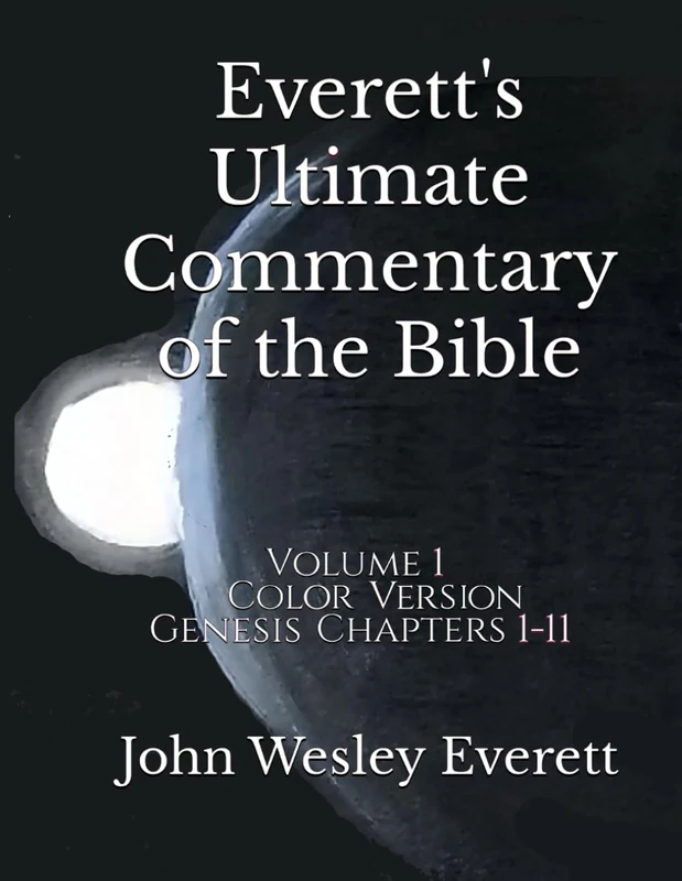 Everett's Ultimate Commentary of the Bible: Volume 1 Color Version ((Color version) Everett's Ultimate Commentary of the Bible)